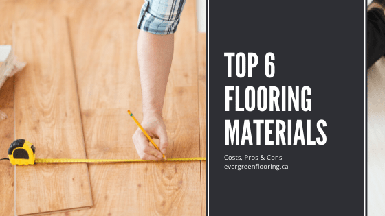 Top 6 Flooring Materials: Costs, Pros & Cons